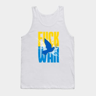 F*!*k War! Stop the Ukraine War! Tank Top